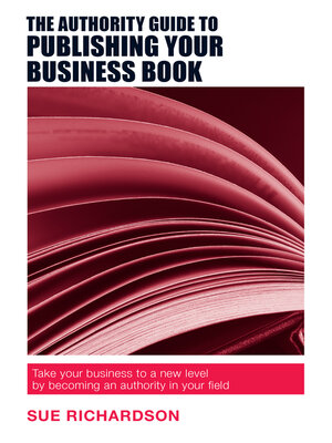 cover image of The Authority Guide to Publishing Your Business Book